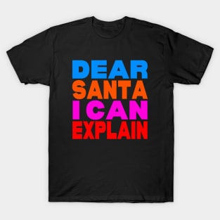 Dear Santa I can explain T-Shirt